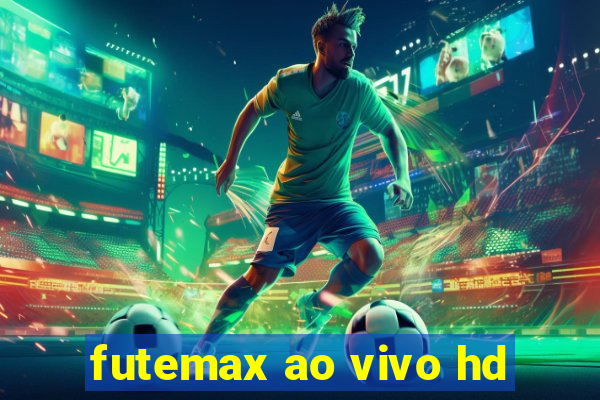 futemax ao vivo hd